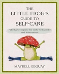 Cover: The Little Frog's Guide to Self-Care - Riva