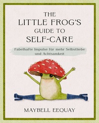 Abbildung von: The Little Frog's Guide to Self-Care - Riva