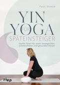 Cover: Yin Yoga f&uuml;r Sp&auml;teinsteiger - Riva