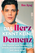 Abbildung von: Das Herz kennt keine Demenz - Edition Michael Fischer / EMF Verlag