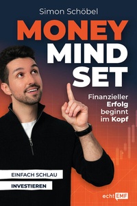 Abbildung von: Money Mindset. Finanzieller Erfolg beginnt im Kopf - Edition Michael Fischer / EMF Verlag