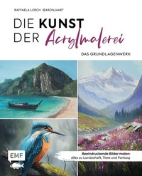 Abbildung von: Die Kunst der Acrylmalerei - das Grundlagenwerk - Edition Michael Fischer / EMF Verlag