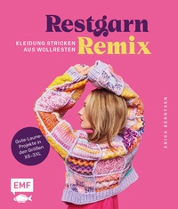 Abbildung von: Restgarn-Remix - Kleidung stricken aus Wollresten - Edition Michael Fischer / EMF Verlag