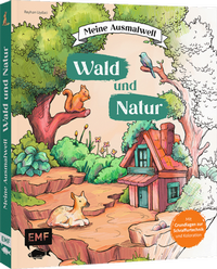 Abbildung von: Meine Ausmalwelt: Wald und Natur - Edition Michael Fischer / EMF Verlag