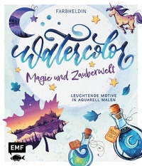 Abbildung von: Watercolor - Magie und Zauberwelt - Edition Michael Fischer / EMF Verlag