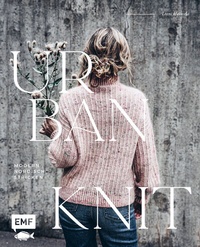 Abbildung von: Urban Knit - Modern nordisch stricken - Edition Michael Fischer / EMF Verlag