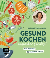 Abbildung von: Gesund kochen - unfassbar günstig! - Edition Michael Fischer / EMF Verlag