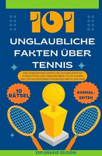 Abbildung von: Unglaubliche Fakten / 101 Unglaubliche Fakten über Tennis - epubli