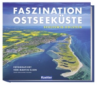 Abbildung von: Faszination Ostseeküste Schleswig-Holstein - Koehler Verlag