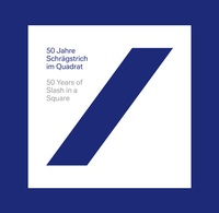 Abbildung von: 50 Jahre Schrägstrich im Quadrat / 50 Years of Slash in a Square - Prestel