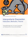 Cover: Interpretierte Eisenzeiten - O&Ouml; Landes-Kultur GmbH