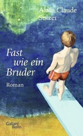 Cover: Fast wie ein Bruder - Galiani Berlin