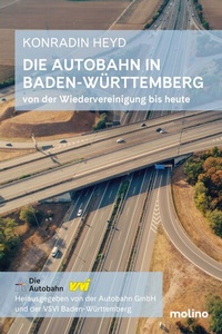 Abbildung von: Die Autobahn in Baden-Württemberg - Molino Verlag
