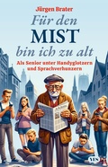 Cover: F&uuml;r den Mist bin ich zu alt - Yes Publishing