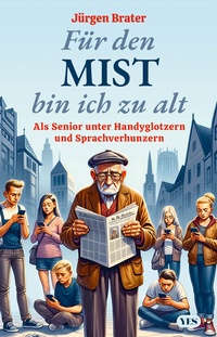 Abbildung von: Für den Mist bin ich zu alt - Yes Publishing