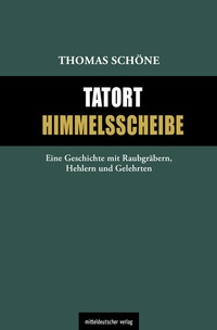Abbildung von: Tatort Himmelsscheibe - Mitteldeutscher Verlag