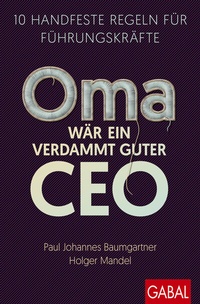 Abbildung von: Oma wär ein verdammt guter CEO - GABAL