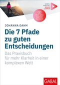 Cover: Die 7 Pfade zu guten Entscheidungen - GABAL