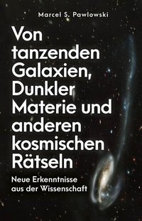 Abbildung von: Von tanzenden Galaxien, Dunkler Materie und anderen kosmischen Rätseln - FinanzBuch Verlag