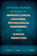 Cover: Applying Decision Research to Improve Clinical Outcomes, Psychological Assessment, and Clinical Prediction - OUP eBook