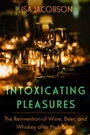 Cover: Intoxicating Pleasures - Naval Institute Press