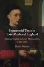 Cover: Immaterial Texts in Late Medieval England - Cambridge University Press