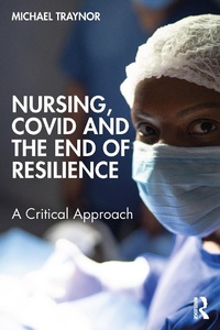 Abbildung von: Nursing, COVID and the End of Resilience - Routledge