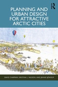 Cover: Planning and Urban Design for Attractive Arctic Cities - Routledge