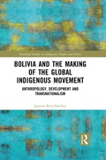 Cover: Bolivia and the Making of the Global Indigenous Movement - Routledge