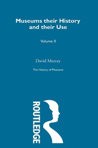 Enlarge image Cover: The History of Museums Vol 4 - Routledge
