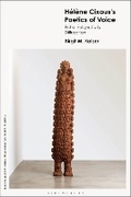 Cover: Helene Cixous's Poetics of Voice - Bloomsbury Academic
