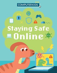 Abbildung von: Computer Kids: Staying Safe Online - Franklin Watts Ltd