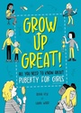 Cover: Grow Up Great!: All You Need to Know About Puberty for Girls - Franklin Watts Ltd