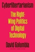 Cover: Cyberlibertarianism - University of Minnesota Press