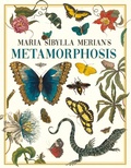 Cover: Maria Sibylla Merian's Metamorphosis - Read Books Ltd.
