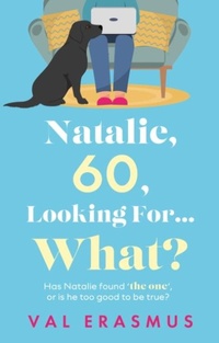 Abbildung von: Natalie, 60, Looking For... What? - The Book Guild Ltd