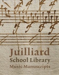Cover: Juilliard School Library Music Manuscripts - Scala Publishers Ltd