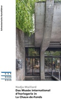 Cover: Das Mus&eacute;e international d'horlogerie in La Chaux-de-Fonds - Gesellschaft f&uuml;r Schweizerische Kunstgeschichte
