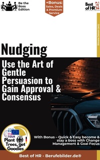 Abbildung von: Nudging - Use the Art of Gentle Persuasion, Gain Approval & Consensus - Best of HR