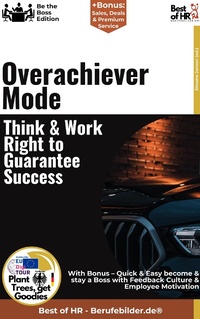 Abbildung von: Overachiever Mode - Think & Work Right to Guarantee Success - Best of HR