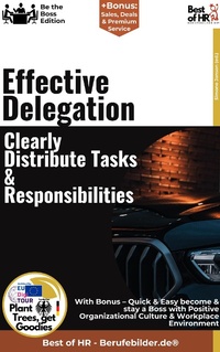 Abbildung von: Effective Delegation - Clearly Distribute Tasks & Responsibilities - Best of HR