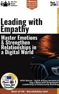 Abbildung von: Leading with Empathy - Master Emotions & Strengthen Relationships in a Digital World - Best of HR