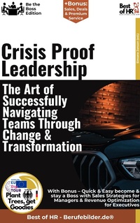 Abbildung von: Crisis-Proof Leadership - The Art of Successfully Navigating Teams Through Change & Transformation - Best of HR