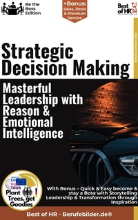 Abbildung von: Strategic Decision Making - Masterful Leadership with Reason & Emotional Intelligence - Best of HR