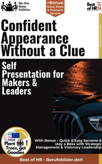 Abbildung von: Confident Appearance Without a Clue - Self-Presentation for Makers & Leaders - Best of HR