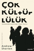 Cover: Cokk&uuml;lt&uuml;rl&uuml;l&uuml;k - G&uuml;n&uuml;m&uuml;zde Cesitliligin Siyasi Teorisi - Lejand Yayinlari