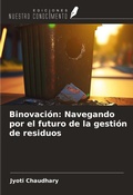 Cover: Binovaci&oacute;n: Navegando por el futuro de la gesti&oacute;n de residuos - Ediciones Nuestro Conocimiento