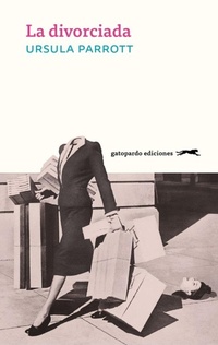 Enlarge image Cover: La divorciada - Gatopardo Ediciones