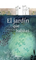 Cover: El Jardin Que Habitas / The Garden You Inhabit - Akiara Books