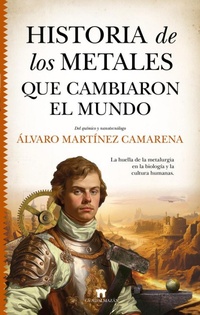 Abbildung von: Historia de Los Metales Que Cambiaron El Mundo - Almuzara